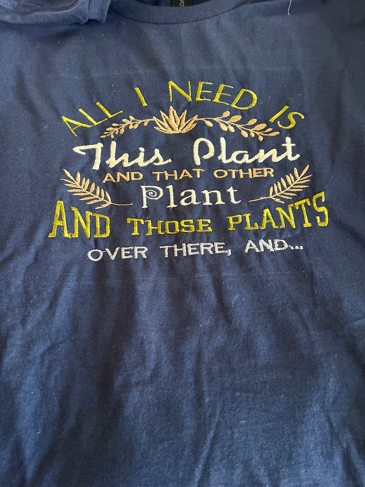 All I need is this plant T-shirt