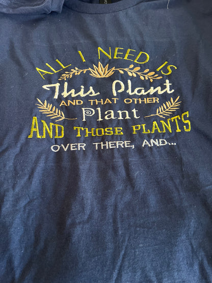 All I need is this plant T-shirt