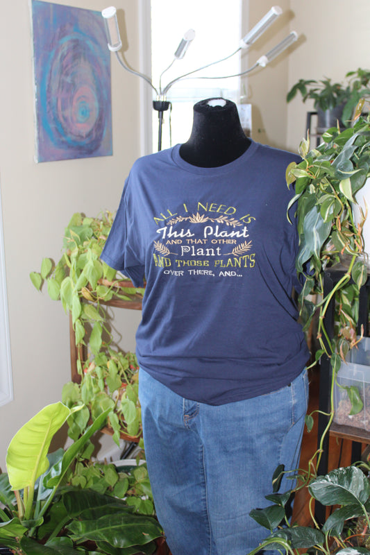 All I need is this plant T-shirt