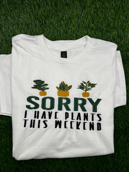 Sorry I have plants this weekend