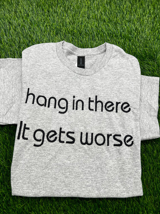 Hang in There T-shirt